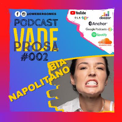 BIA NAPOLITANO - Vade Prosa Podcast #002