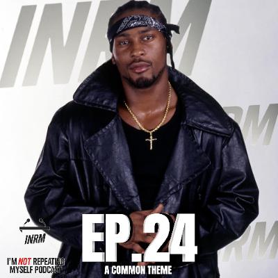 Ep. 24 A Common Theme Ep. 24 A Common Theme