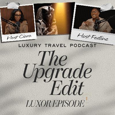 Luxury in a Crisis: How to Do Egypt Right & Why Luxor Is the Smartest Trip You Can Take Now
