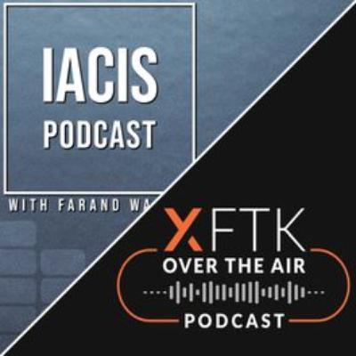Podcast Crossover: IACIS and FTK Over the Air Podcast Crossover: IACIS and FTK Over the Air