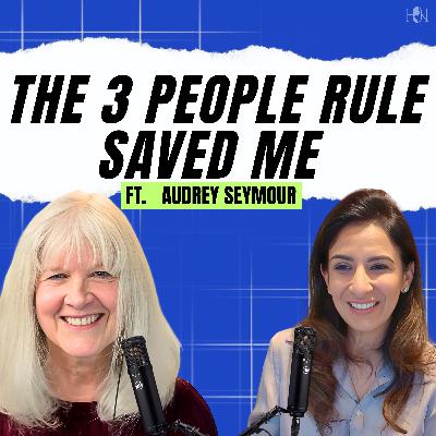 The 3 People Rule Saved Me | Audrey Seymour | HON EP26