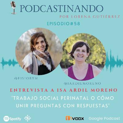 #58. Trabajo Social Perinatal o cómo unir preguntas con respuestas. Entrevista a Isa Ardil Moreno #58. Trabajo Social Perinatal o cómo unir preguntas con respuestas. Entrevista a Isa Ardil Moreno