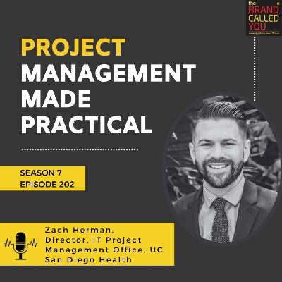 Project Management Made Practical: Zach Herman, Director, IT Project Management Office, UC San Diego Health
