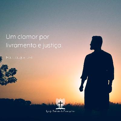 Habacuque #01 - Um clamor por livramento e justiça.