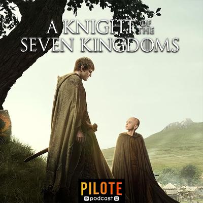 A Knight Of The Seven Kingdoms | Le spin off qui détrône l'original ? A Knight Of The Seven Kingdoms | Le spin off qui détrône l'original ?