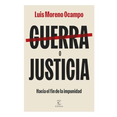 18. Guerra o Justica. Hacia el fin de la impunidad, con Luis Moreno Ocampo
