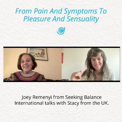 From Pain And Symptoms To Pleasure And Sensuality From Pain And Symptoms To Pleasure And Sensuality