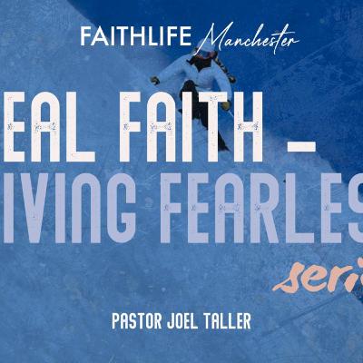 Real Faith...Living Fearless (Pt 1) - Pastor Joel Taller - 1st March 2026 Real Faith...Living Fearless (Pt 1) - Pastor Joel Taller - 1st March 2026