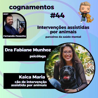 EP 44 - Intervenções assistidas por animais. Parceiros da saúde mental
