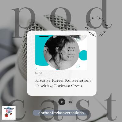 Kreative Kareer Konversations E2 with @Chrizaan.Crous