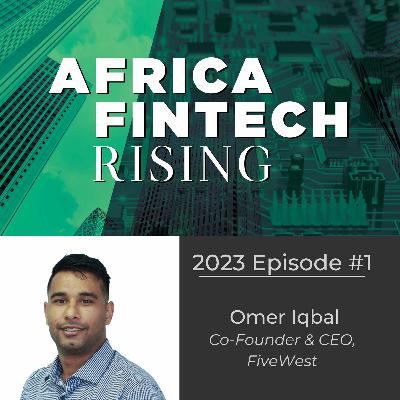 2023 Episode #1: Omer Iqbal - Co-Founder & CEO, FiveWest 2023 Episode #1: Omer Iqbal - Co-Founder & CEO, FiveWest