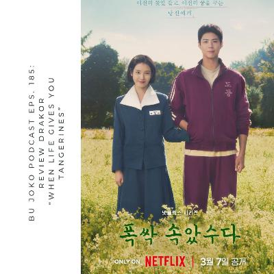EPISODE 185: REVIEW DRAKOR "WHEN LIFE GIVES YOU TANGERINES"