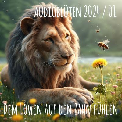 Dem Löwen auf den Zahn fühlen