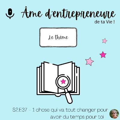 S2.E37 - Une chose qui va tout changer pour avoir du temps pour toi - par Hélène Prigent