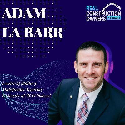 Empowering Military Families Through Real Estate Investing with Adam La Barr | with Justin Ledford