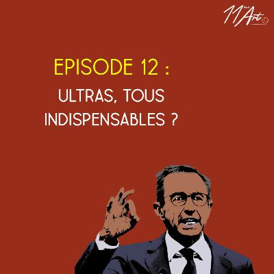 Le Comex - Saison 3, Episode 12 - Les Ultras, tous indispensables ?