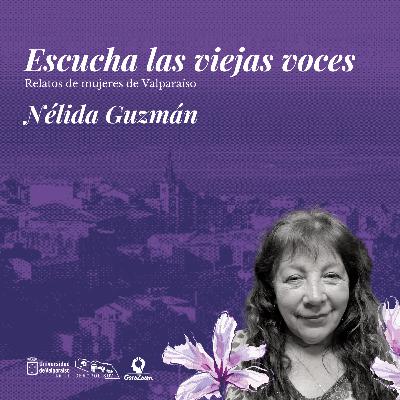 Escucha las viejas voces - Yo tengo derecho a un buen trato - Nélida Guzmán