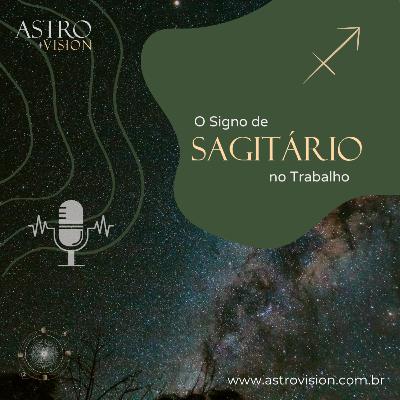 Astrologia e os Signos no Trabalho: SAGITÁRIO Astrologia e os Signos no Trabalho: SAGITÁRIO