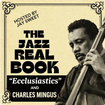 Ecclusiastics and Charles Mingus