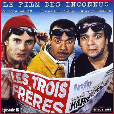 #Episode 18 : Les Trois Frères #Episode 18 : Les Trois Frères