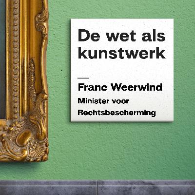 #22 - Een gesprek met de Minister voor Rechtsbescherming Franc Weerwind