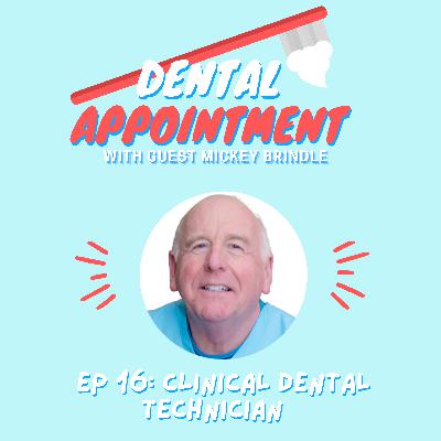 16th Dental Appointment: Clinical Dental Technician