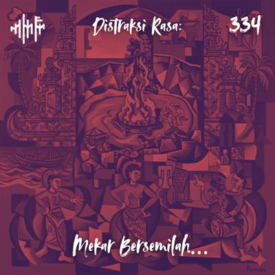EPS.334 - DISTRAKSI RASA: Mekar Bersemilah...