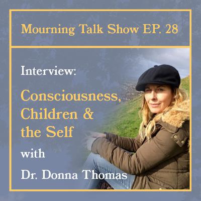 EP 28 Donna Thomas: Consciousness, Children & the Self