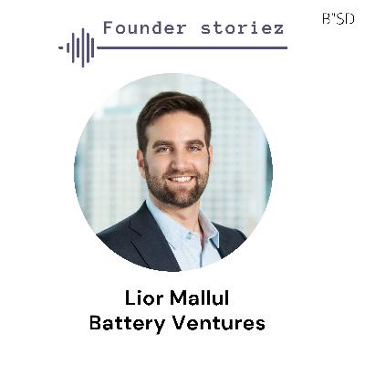 Lior Mallul Battery Ventures | VC Life | Stop chasing trends |  Focus on long-term impact over quick wins | Make time for life outside work
