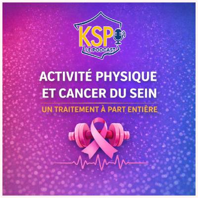 Épisode 3 - Activité physique et cancer du sein : un traitement à part entière Épisode 3 - Activité physique et cancer du sein : un traitement à part entière