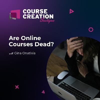 #240: Are Online Courses Dead?