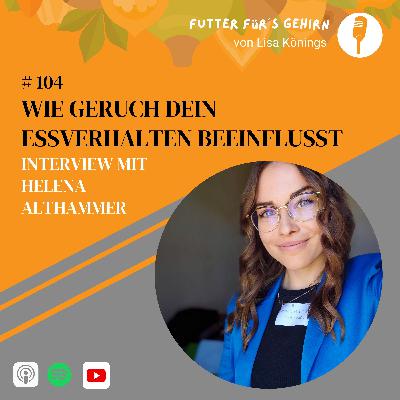 #104 Wie Geruch dein Essverhalten beeinflusst - Interview mit Helena Althammer