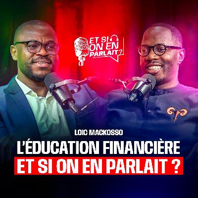 L'éducation financière, ET SI ON EN PARLAIT ?