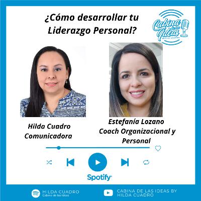 ¿Cómo desarrollar tu Liderazgo Personal? - Entrevista Estefanía Lozano