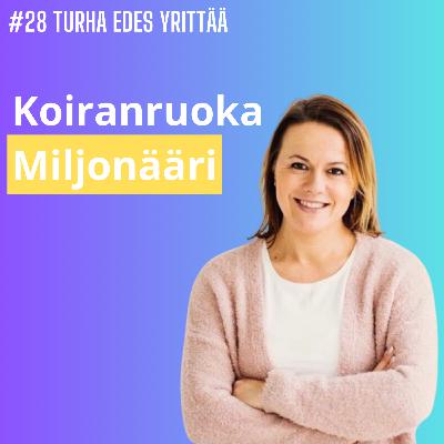 #28 Koiranruokamiljonääri - Laura Strömberg