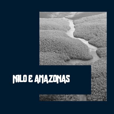 Nilo e Amazonas