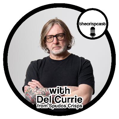 Episode 15 - Del Currie from Spudos Crisps Episode 15 - Del Currie from Spudos Crisps