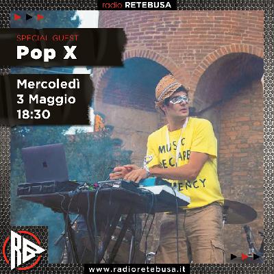 Pop X Special Guest Pop X Special Guest