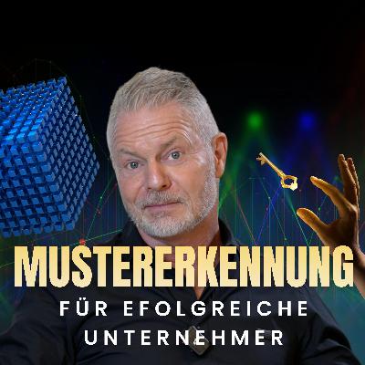 #1385 So denken erfolgreiche Unternehmer: Sie erkennen Muster, keine Zufälle
