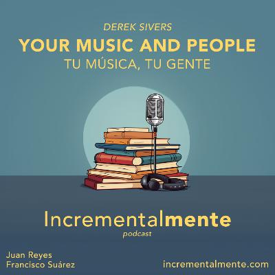 13: Your Music And People (Tu música, tu gente): creatividad y marketing para artistas y emprendedores, de Derek Sivers