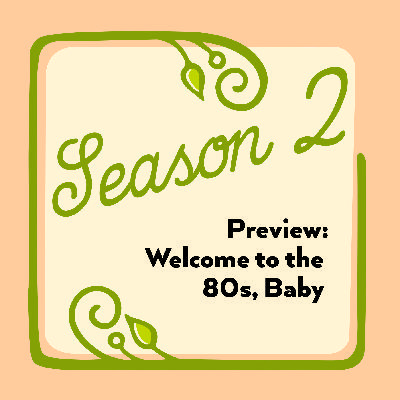 Season 2 Preview: Welcome to the 80s, Baby