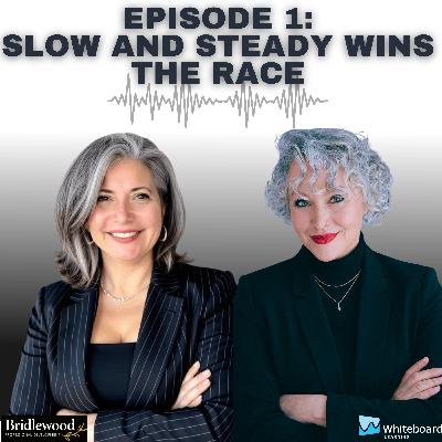 Episode 1: Slow and Steady Wins the Race