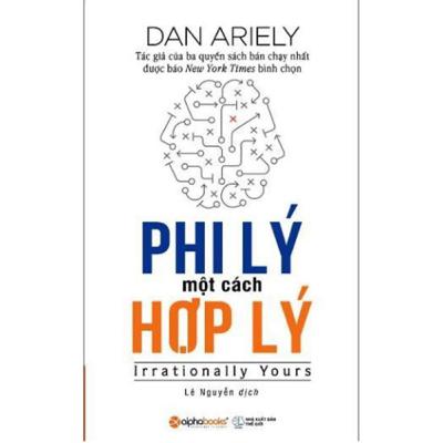Sách nói: phi lý một cách hợp lý- tác giả: Dan Ariely Sách nói: phi lý một cách hợp lý- tác giả: Dan Ariely