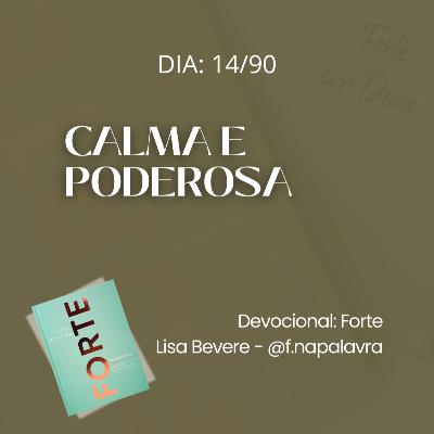 CALMA E PODEROSA | Devocional Forte