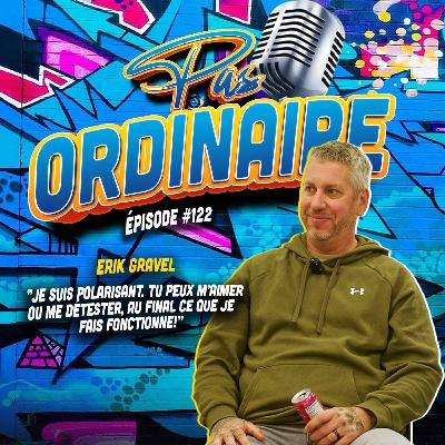 #OFFSTUDIO - On l’Adore Ou On le Déteste…et ça Fonctionne - Avec Erik Gravel - EP#122
