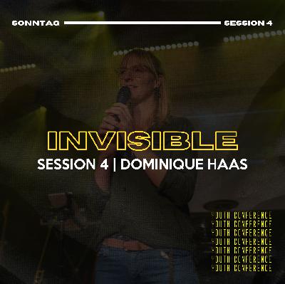 Invisible | Dominique Haas @ YouthConf23