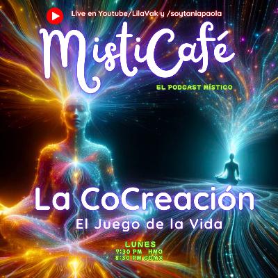 Misticafé E33: La CoCreación: El Juego de la Vida