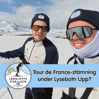Avsnitt 116 - Tour de France-stämning under Lysebotn Upp?