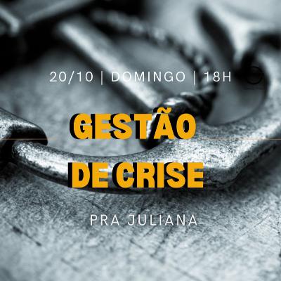 Pra. Juliana - Gestão de Crise - 20-10-2024