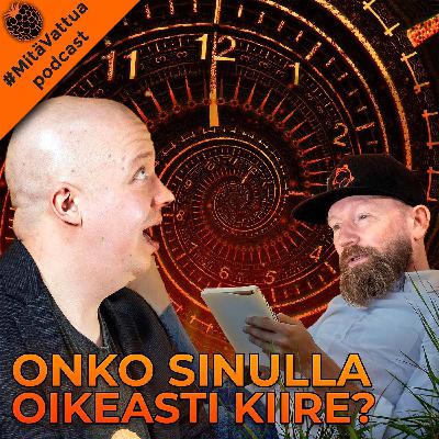 Oletko oikeasti kiireinen?